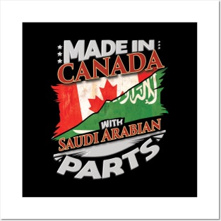 Made In Canada With Saudi Arabian Parts - Gift for Saudi Arabian From Saudi Arabia Posters and Art